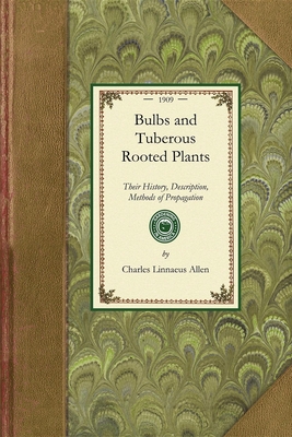 Bulbs and Tuberous Rooted Plants (Gardening in America) Cover Image
