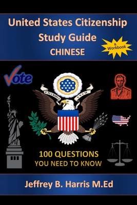 U.S. Citizenship Study Guide: Chinese: 100 Questions You Need To Know Cover Image