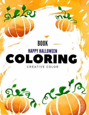 Book Happy Halloween Coloring: halloween coloring and activity books for Children ages 7-9 from spooky and variety ghost image. (Child Development #1) Cover Image