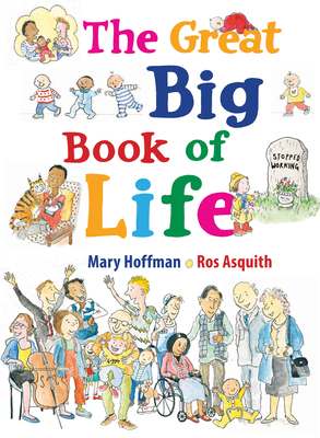 The Great Big Book of Life By Ros Asquith (Illustrator), Mary Hoffman Cover Image
