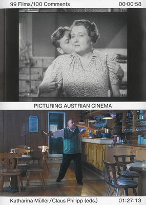 Picturing Austrian Cinema: 99 Films/100 Comments By Katharina Muller (Editor), Claus Philipp (Editor), Ann Cotten (Text by (Art/Photo Books)) Cover Image