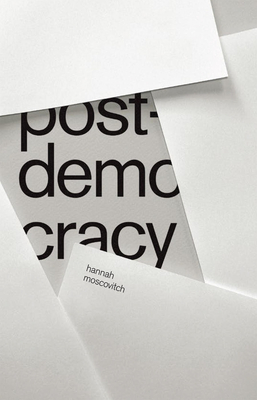 Post-Democracy By Hannah Moscovitch Cover Image