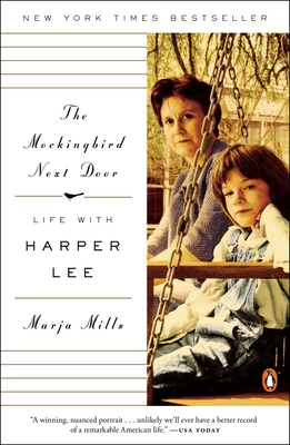 The Mockingbird Next Door: Life with Harper Lee By Marja Mills Cover Image