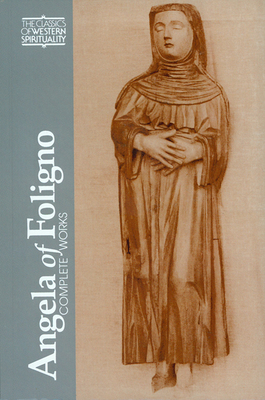 Angela of Foligno: Selected Writings (Classics of Western Spirituality)