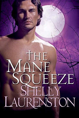 The Mane Squeeze (Pride #4) By Shelly Laurenston Cover Image
