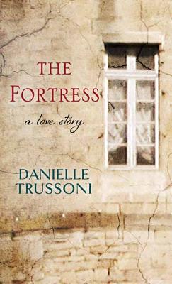 The Fortress By Danielle Trussoni Cover Image