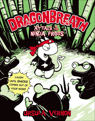 Attack of the Ninja Frogs (Dragonbreath #2) By Ursula Vernon Cover Image