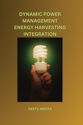 Dynamic Power Management Energy Harvesting Integration By Neetu Mehta Cover Image