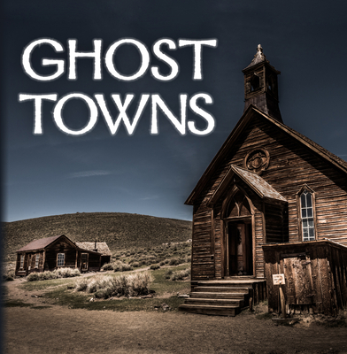 Ghost Towns (320 Pages) By Publications International Ltd Cover Image
