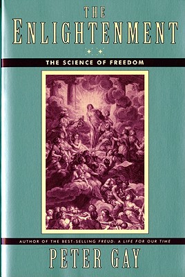 The Enlightenment: The Science of Freedom By Peter Gay Cover Image