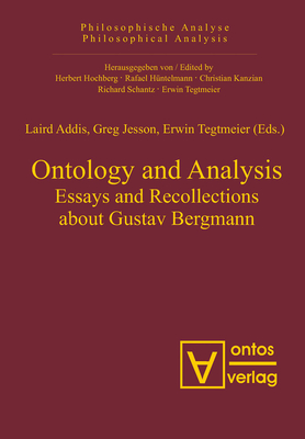 Ontology and Analysis: Essays and Recollections about Gustav Bergmann (Philosophische Analyse / Philosophical Analysis #20) Cover Image