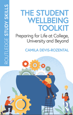 The Student Wellbeing Toolkit: Preparing for Life at College, University and Beyond Cover Image