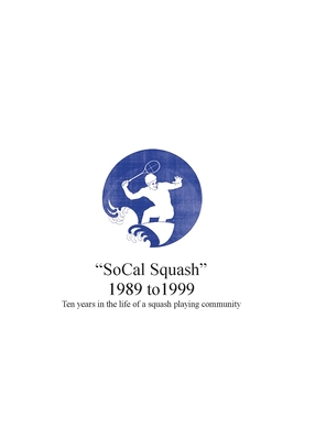 SoCal Squash 1989 to 1999 By Jeremy G. Stone Cover Image