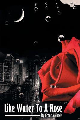 Like Water to a Rose By Grant Michaels Cover Image