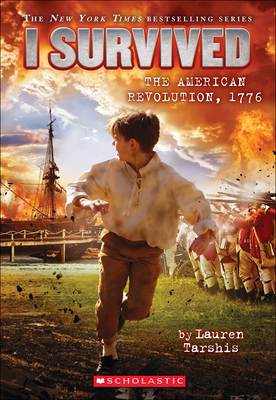 I Survived the American Revolution, 1776 By Lauren Tarshis, Scott Dawson Cover Image