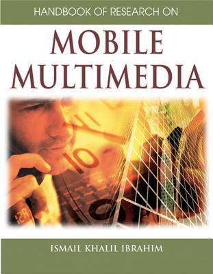 Handbook of Research on Mobile Multimedia (1st Edition) Cover Image