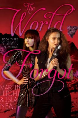 The World Forgot (The Ever-Expanding Universe #3) By Martin Leicht, Isla Neal Cover Image