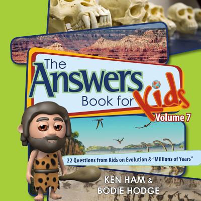 Answers Book for Kids Volume 7: 22 Questions from Kids on Evolution & 