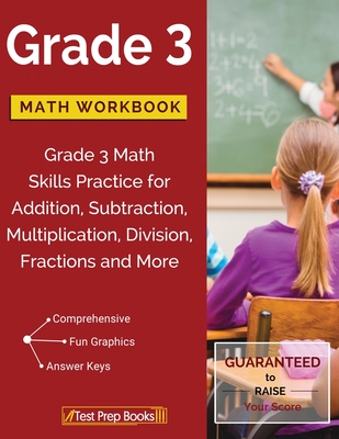 Grade 3 Math Workbook: Grade 3 Math Skills Practice for Addition, Subtraction, Multiplication, Division, Fractions and More Cover Image