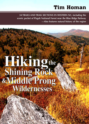 Hiking the Shining Rock and Middle Prong Wildernesses By Tim Homan Cover Image