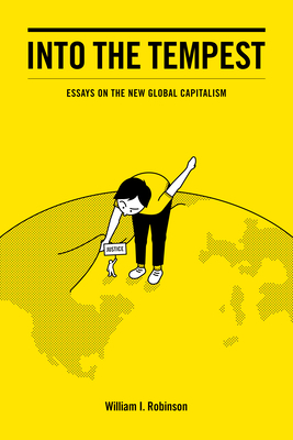 Into the Tempest: Essays on the New Global Capitalism Cover Image