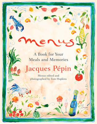 Menus: A Book for Your Meals and Memories By Jacques Pépin Cover Image