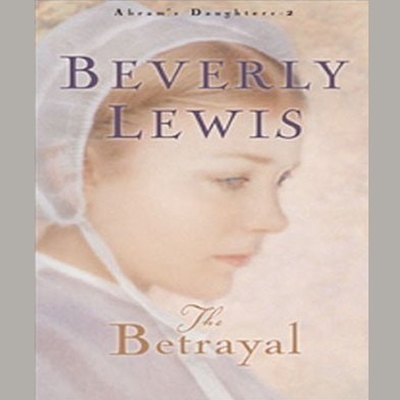 Betrayal Lib/E By Beverly Lewis, Aimee Lilly (Read by) Cover Image