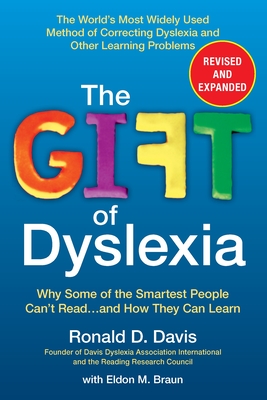 The Gift of Dyslexia, Revised and Expanded: Why Some of the Smartest People Can't Read...and How They Can Learn Cover Image