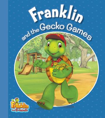 Franklin and the Gecko Games (Franklin and Friends)