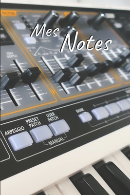 Mes Notes: Carnet de Notes Synthétiseur, Synth - Format 15,24 x