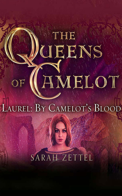 Laurel: By Camelot's Blood (Queens of Camelot #4)