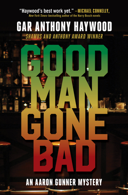 Good Man Gone Bad: An Aaron Gunner Mystery (Aaron Gunner Mysteries #7)