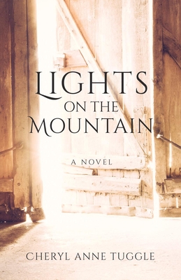 Lights on the Mountain: A Novel By Cheryl Anne Tuggle Cover Image