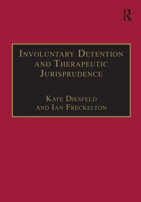 Involuntary Detention and Therapeutic Jurisprudence: International Perspectives on Civil Commitment Cover Image