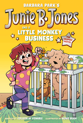 Junie B. Jones and a Little Monkey Business: The Graphic Novel (Junie B. Jones Graphic Novels #2) By Barbara Park, Colleen AF Venable (Adapted by), Honie Beam (Illustrator) Cover Image