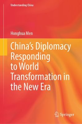China's Diplomacy Responding to World Transformation in the New Era (Understanding China)