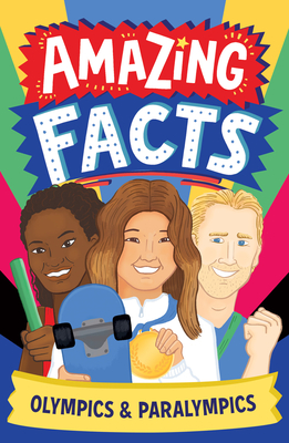 Amazing Facts: Olympics & Paralympics (Amazing Facts Every Kid Needs to Know)