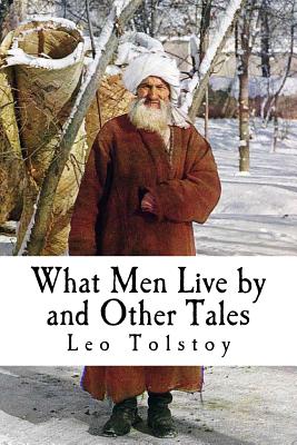 What Men Live by and Other Tales Cover Image
