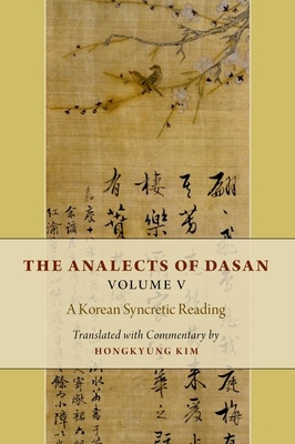 The Analects of Dasan, Volume V: A Korean Syncretic Reading Cover Image