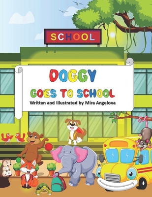 Doggy Goes To School Rhyme Book: Social-emotional Learning in the Classroom Books with Rhymes for Children ages 3-8 with a Dog Character By Daniel Shone Smith (Narrated by), Mira Angelova (Illustrator), Allayas Inc Cover Image