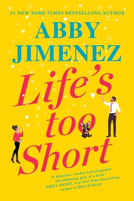 Life's Too Short (The Friend Zone, #3) by Abby Jimenez