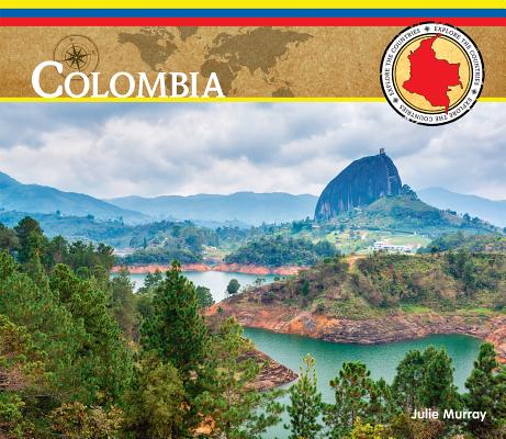 Colombia (Explore the Countries) By Julie Murray Cover Image