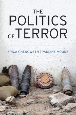 The Politics of Terror By Erica Chenoweth, Pauline L. Moore Cover Image