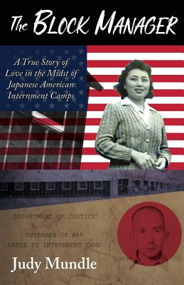 The Block Manager: A True Story of Love in the Midst of Japanese American Internment Camps Cover Image
