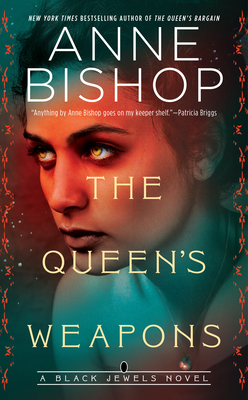 The Queen's Weapons (Black Jewels #11) By Anne Bishop Cover Image