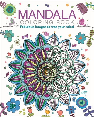 Mandala Coloring Book: Fabulous Images to Free Your Mind cover