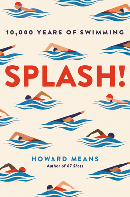 Splash!: 10,000 Years of Swimming Cover Image