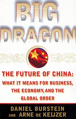 Big Dragon: The Future of China: What It Means for Business, the Economy, and the Global Order Cover Image