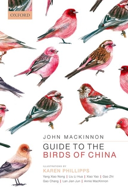 Guide to the Birds of China By John MacKinnon, Karen Phillipps, Yang Xiao Nong Cover Image