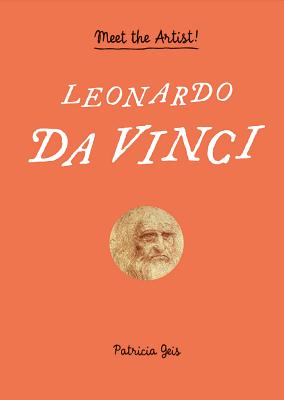 Leonardo da Vinci: Meet the Artist! (Ages 8 and up, Interactive pop-up book with flaps, cutouts and pull tabs) By Patricia Geis Cover Image